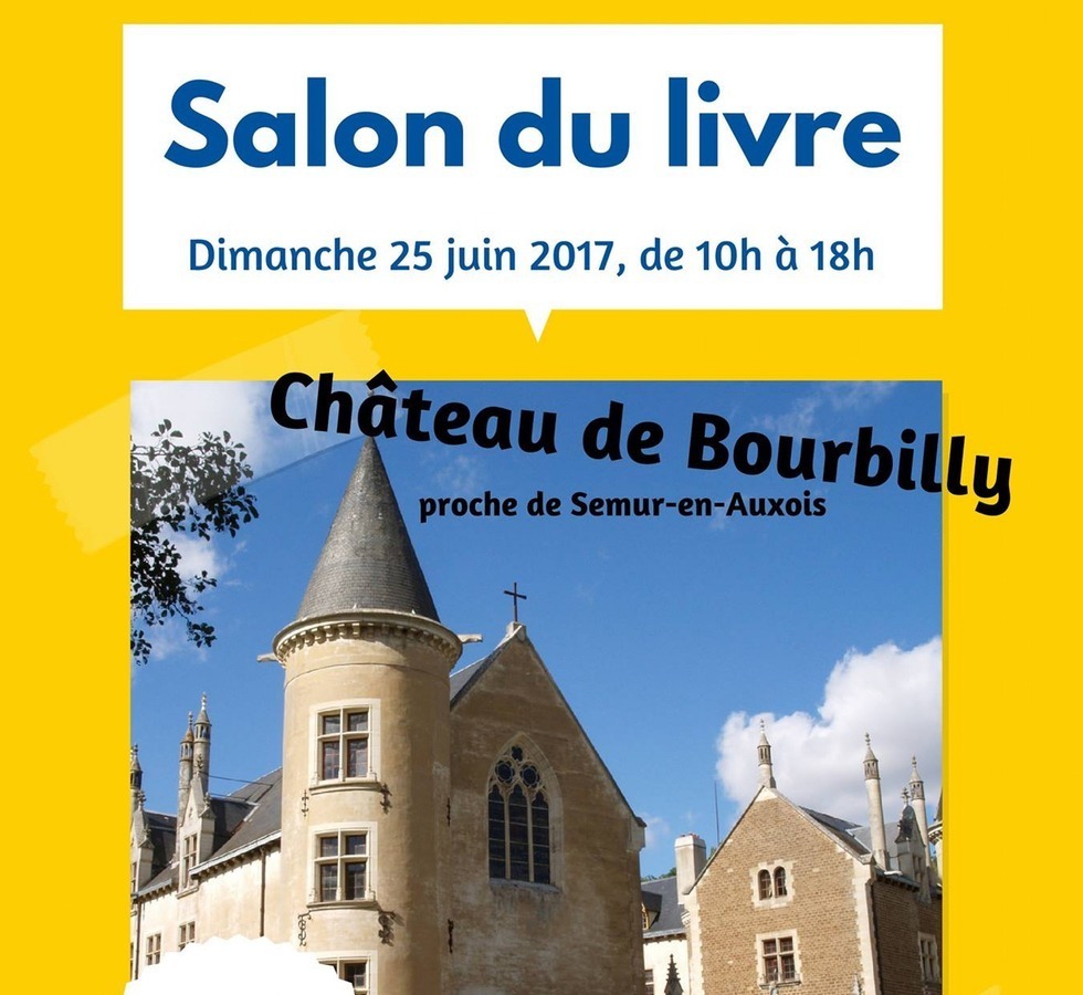 Dédicace le 25 juin au salon du Livre du Château de Bourbilly (21)